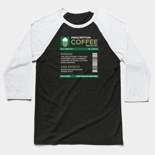 Funny Green Tea Frappuccino Prescription Label for medical and nursing students, nurses, doctors, and health workers who are coffee lovers Baseball T-Shirt